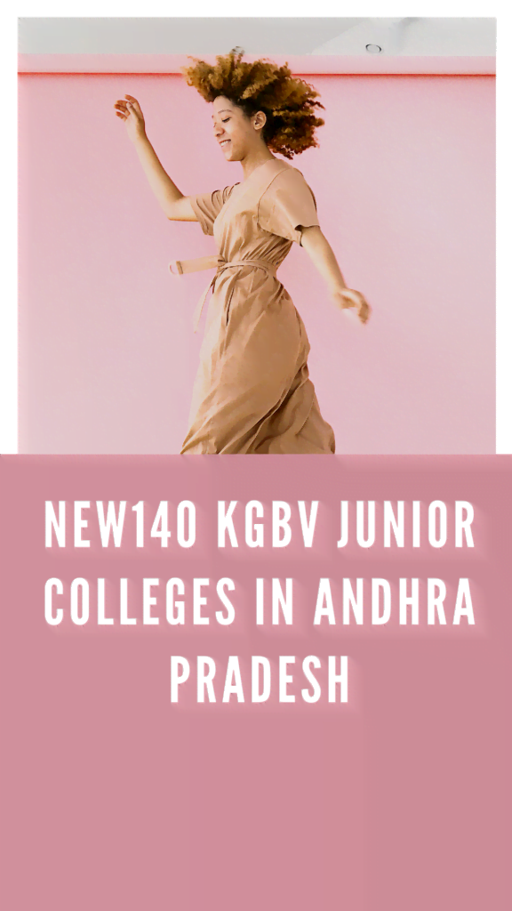  The government of Andhra Pradesh have accorded permission to upgrade   140 KGBVs mentioned in Annexure as “KGBV Junior Colleges” to start Intermediate during the academic year 2019-20 with the groups/course indicated against the KGBVs mentioned below:-