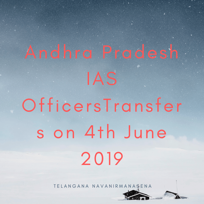 45 Andhra Pradesh IAS OfficersTransfers on 4th June 2019