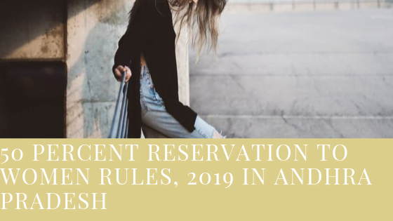 50 Percent Reservation to Women Rules, 2019 in Andhra Pradesh