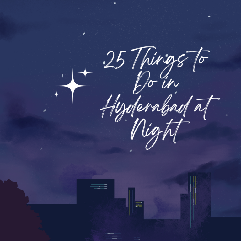 25 Things to Do in Hyderabad at Night
