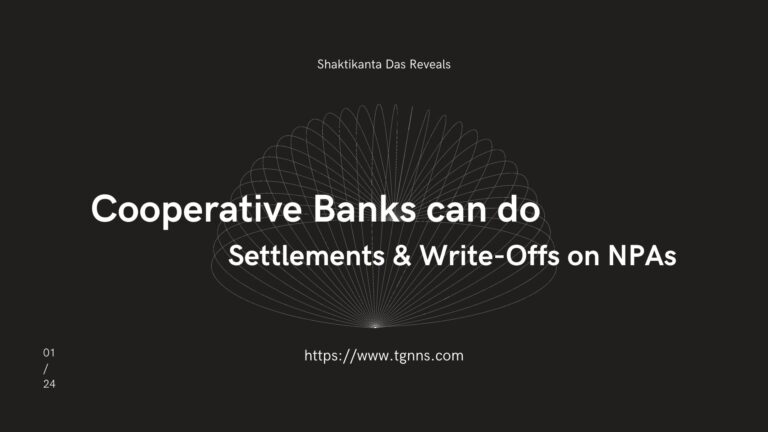 Cooperative Banks can do Settlements & Write-Offs on NPAs