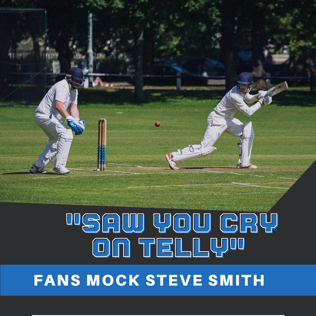 Fans Mock Steve Smith Saw You Cry On Telly