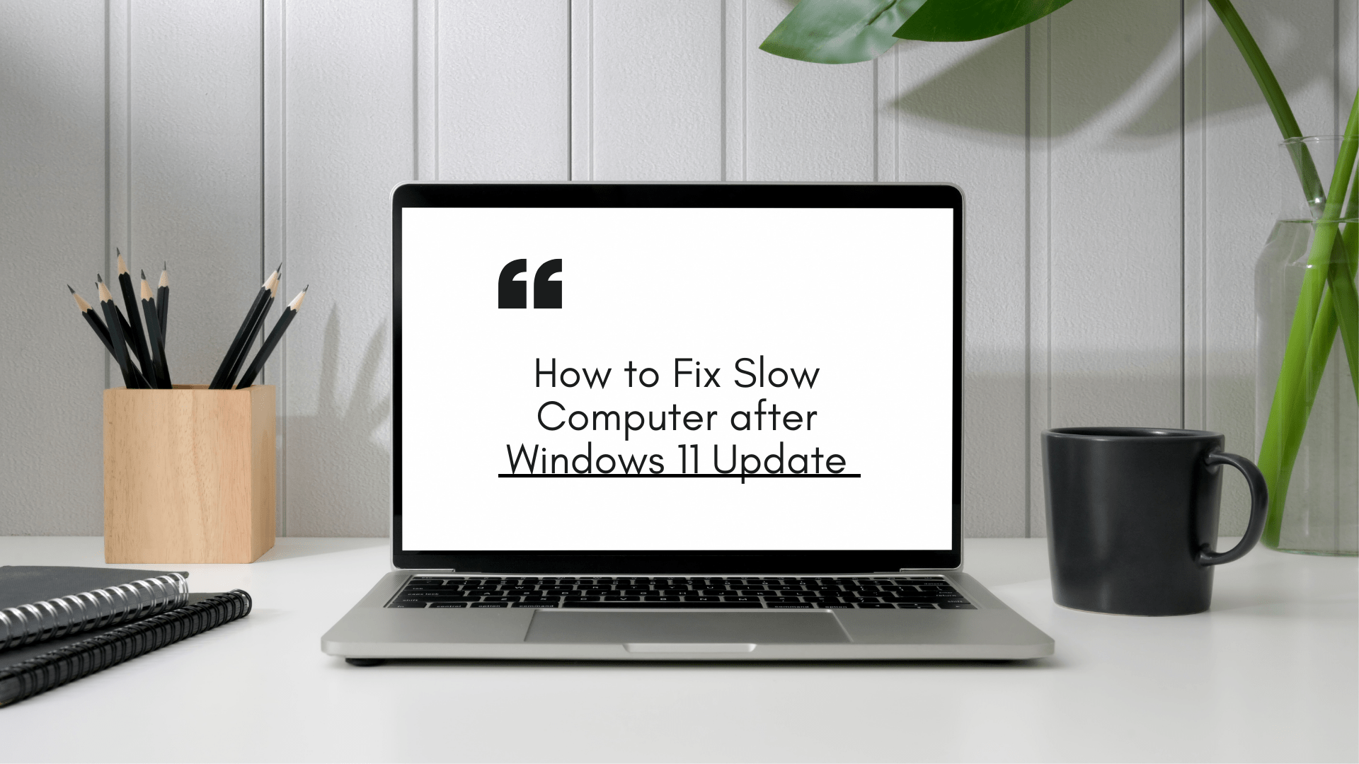 How to Fix Slow Computer after Windows 11 Update
