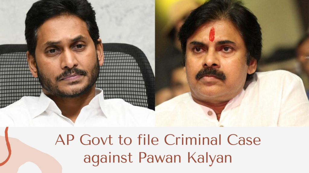 AP Govt to file Criminal Case against Pawan Kalyan