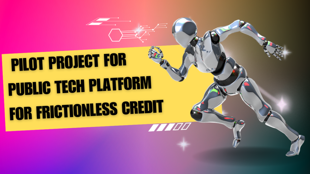 Kisan Credit Card loans up to ₹1.6 lakh per borrower, Dairy Loans, MSME loans (without collateral), Personal loans and Home loans through participating banks. The platform shall enable linkage with services such as Aadhaar e-KYC, land records from onboarded State Governments (Madhya Pradesh, Tamil Nadu, Karnataka, Uttar Pradesh, and Maharashtra), Satellite data, PAN Validation, Transliteration, Aadhaar e-signing, account aggregation by Account Aggregators (AAs), milk pouring data from select dairy co-operatives, house/property search data etc. Based on the learnings, the scope and coverage would be expanded to include more products, information providers and lenders during the pilot.