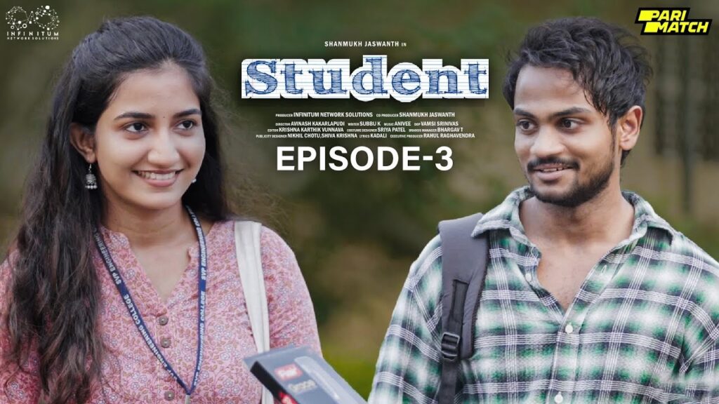 Student Web Series Shanmukh Jaswanth Student Web Series || Episode - 3 || Shanmukh Jaswanth || Subbu K || Infinitum Media Shanmukh Jaswanth, Don Pruthvi, Pruthvi Jhakaas, Neha Pathan, Tanuja Madhurapantula, Tejaswini Naidu, Sathwik Somalanka, Naga Vedith, Devesh, Vijay Arun Cr, Pranaya Vamsi, Madhu Nekkalapudi, Pranaya Vamsy Rambhatla(PVR). Produced by Infinitum Network Solutions. Co-Producer: Shanmukh Jaswanth Written by Subbu. K Directed by Avinash Cinematography: Vamsi Srinivas Music: Anivee Additional programming - Ashok Sridharan Flute - Sanjay Balajee Additional Programming: Ashok Sridharan Editing: Krishna Karthik Vunnava DI: Kumba Shiva Kumar Brands Manager: Bhargav.T Sfx and Mixing - Marcus Poster Designer: Nikhil Chotu, Shiva Krishna. Subtitles - M.L. Prabhakaran