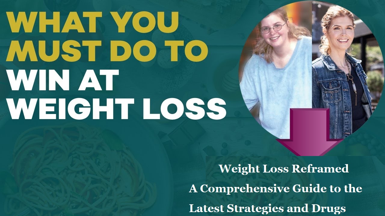 Weight Loss Reframed: A Comprehensive Guide to the Latest Strategies and Drugs