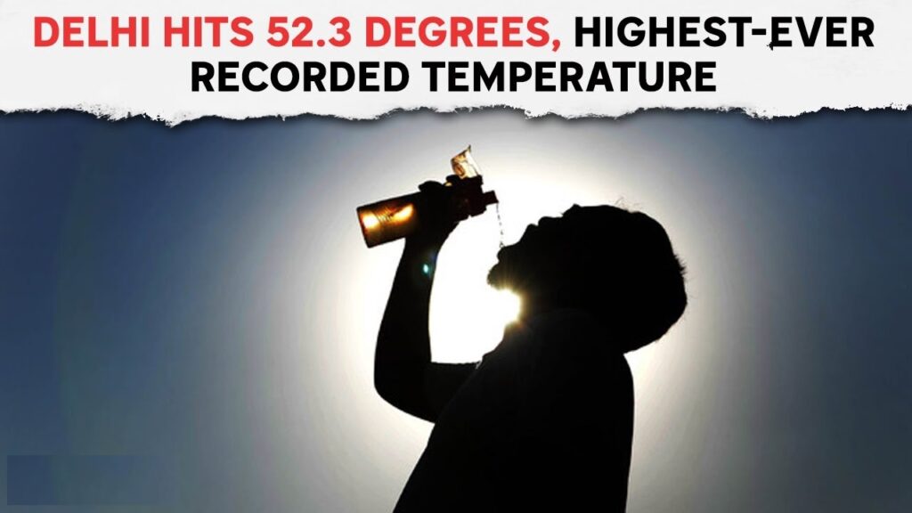 Delhi Hits 52.3 Degrees, Highest-Ever Recorded Temperature In India