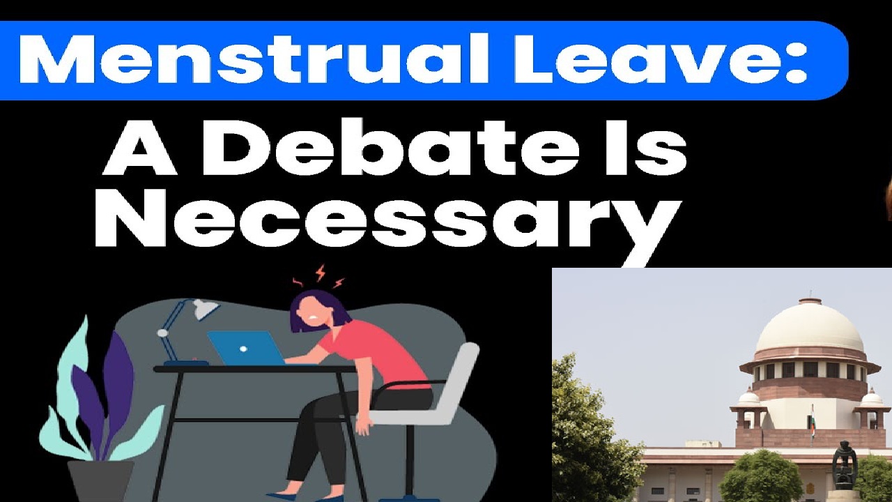 Menstrual Leave Policy Supreme Court Advocates for Stakeholder Consultation