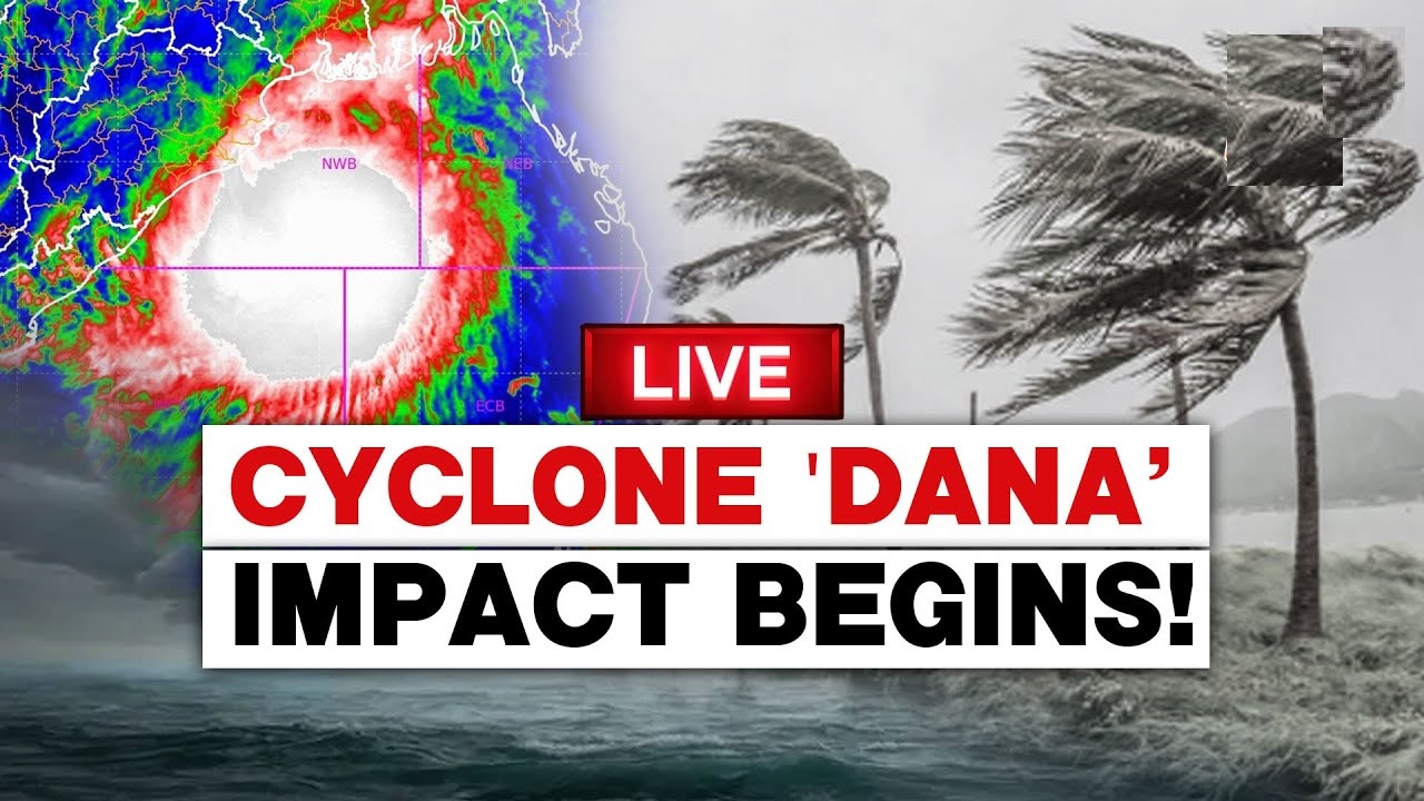 Cyclone Dana Hits Odisha and West Bengal Over 600,000 people Evacuated