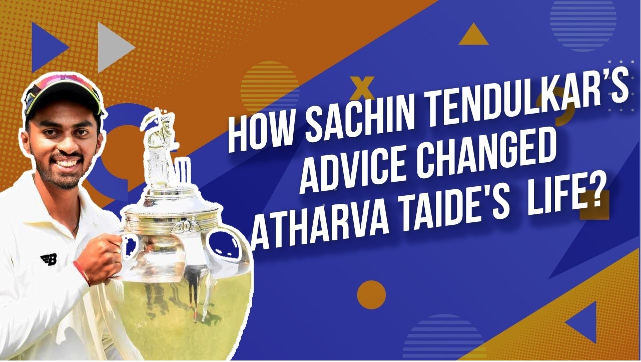 Atharva Taide New Sensation of Indian Cricket