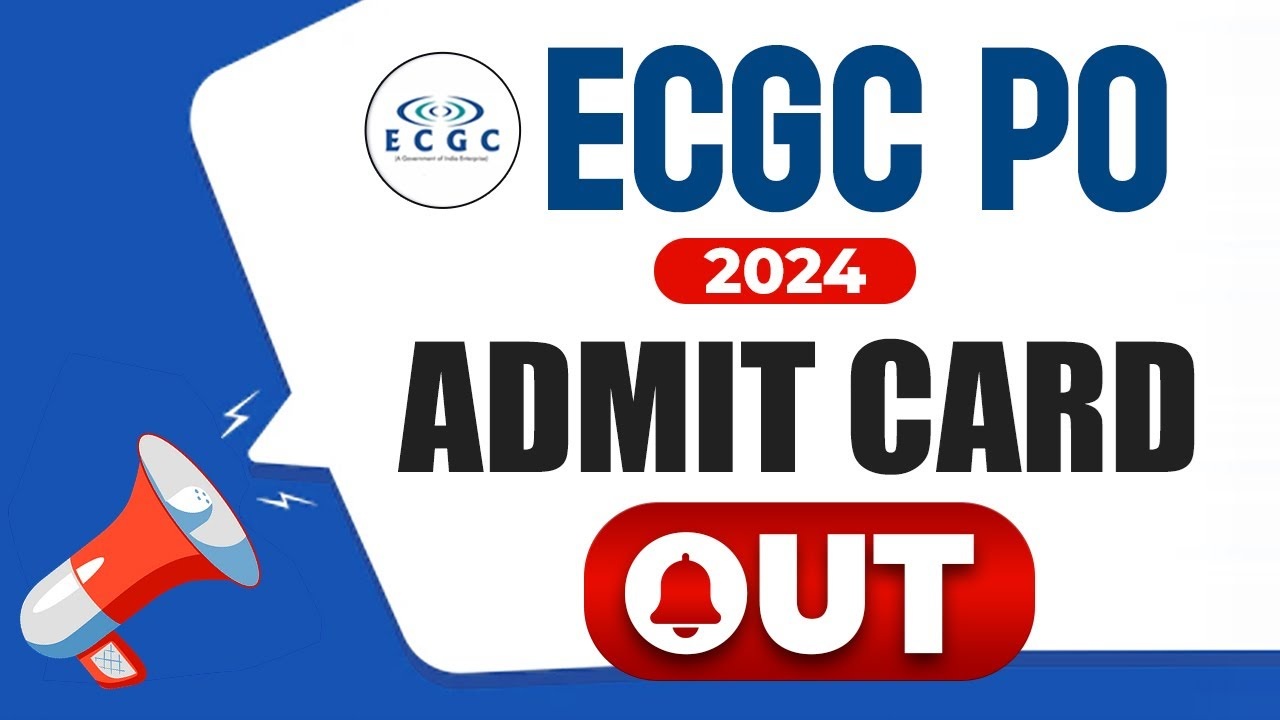 ECGC PO Admit Card 2024 Released: Download Link and Exam Details Here