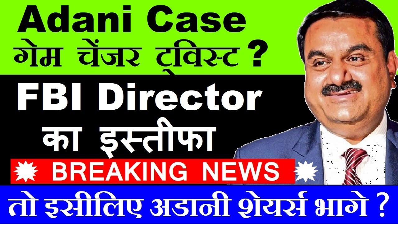 Adani Group Share Price Impact of FBI Director’s Resignation on Global Markets