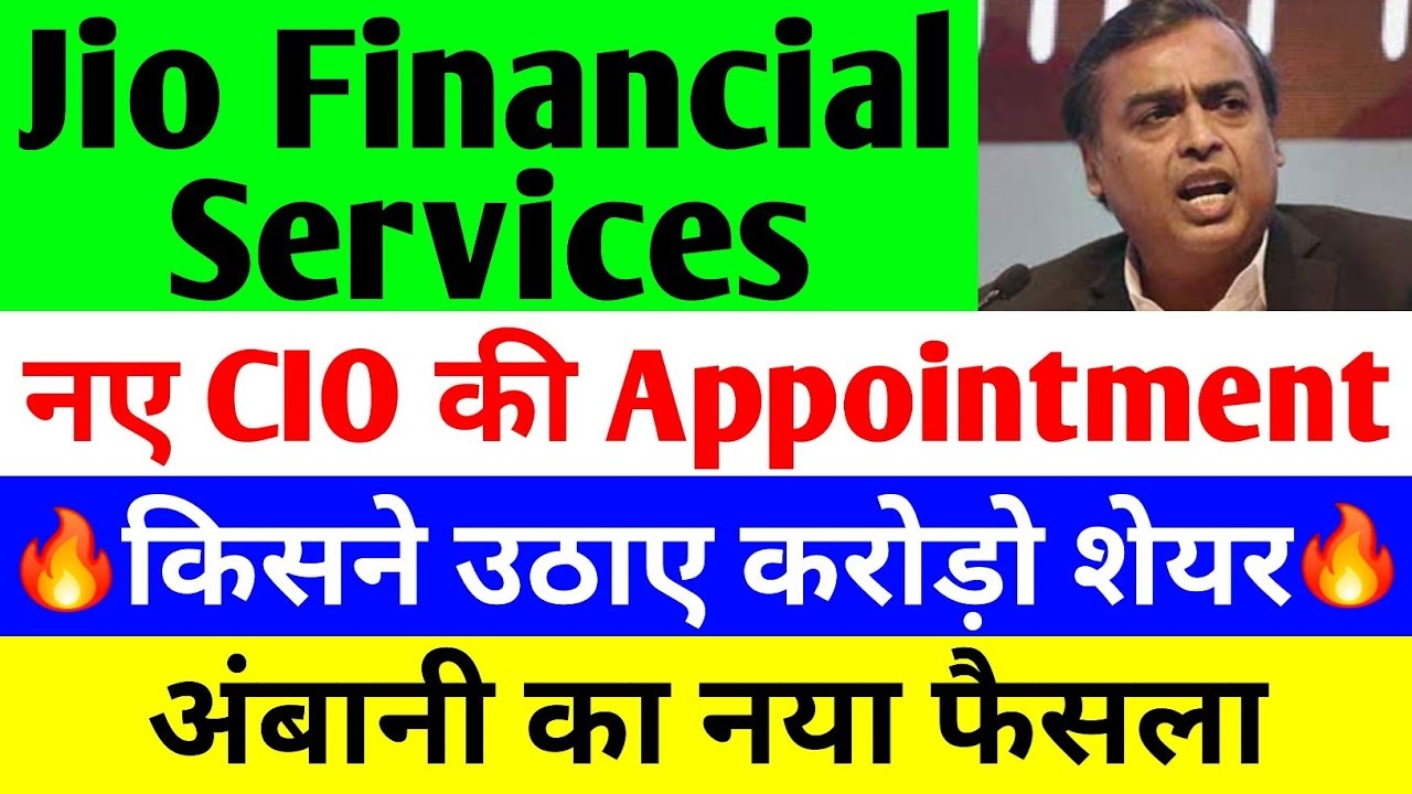 Jio Financial Services Share price, CIO, JFSL Trends, and Key Developments
