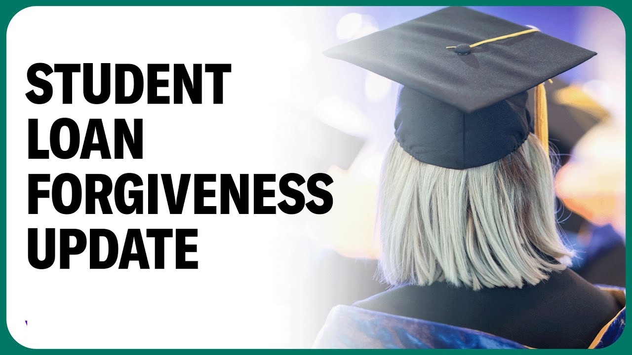 Student Loan Forgiveness: Eligibility, Updates, and Future Outlook