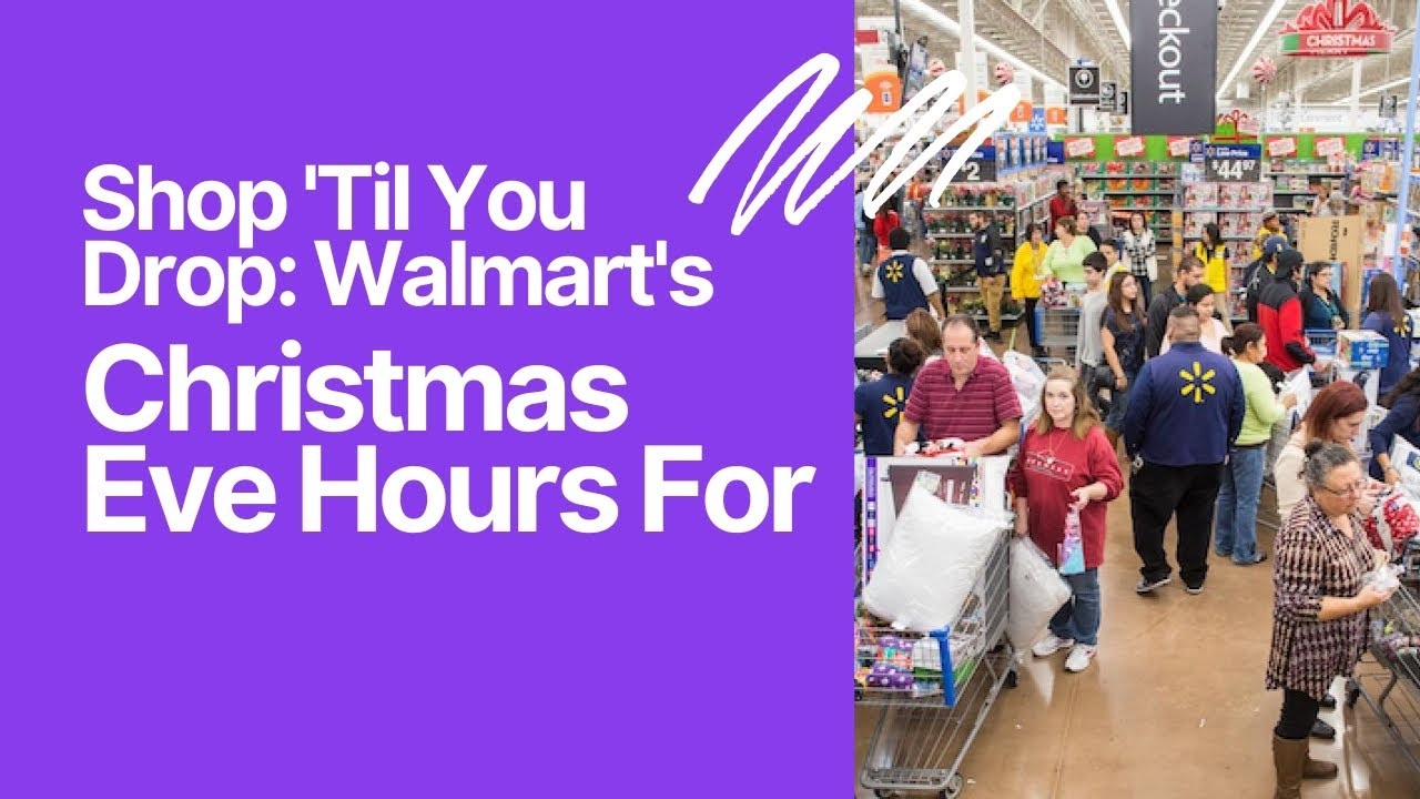 Walmart Christmas Eve Hours Explained: What’s Open and Closed This Holiday Season