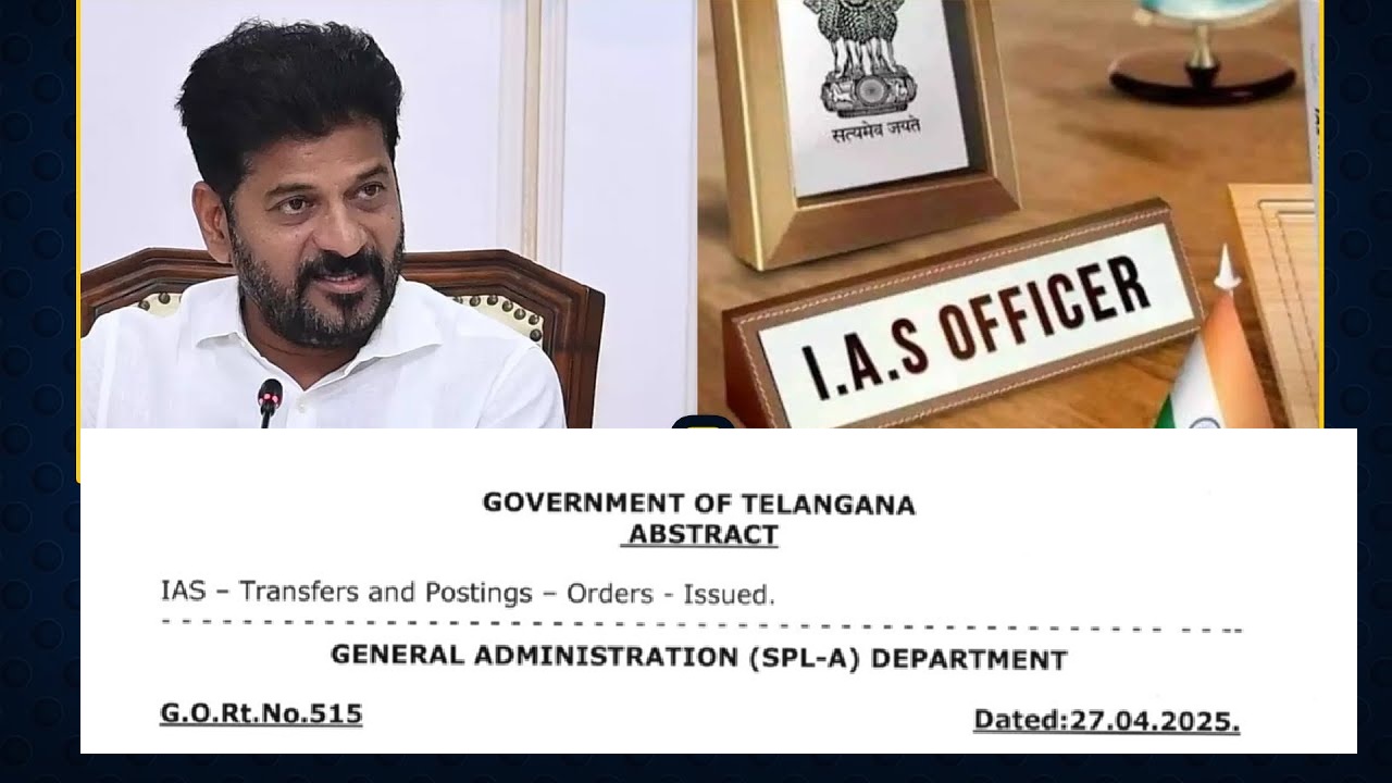 IAS Transfers and Postings in Telangana on 27 April 2025