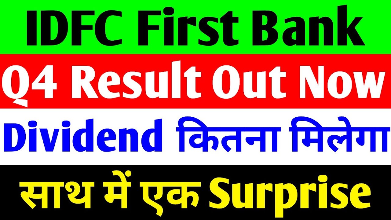 IDFC First Bank Dividend  Profit Decline, and Q4 Result