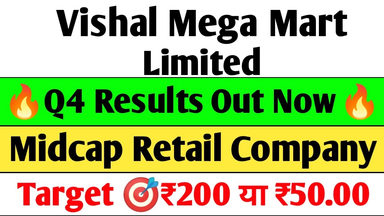 Vishal Mega Mart Q4 Results, Share price Target, Financial Performance and Growth Prospect