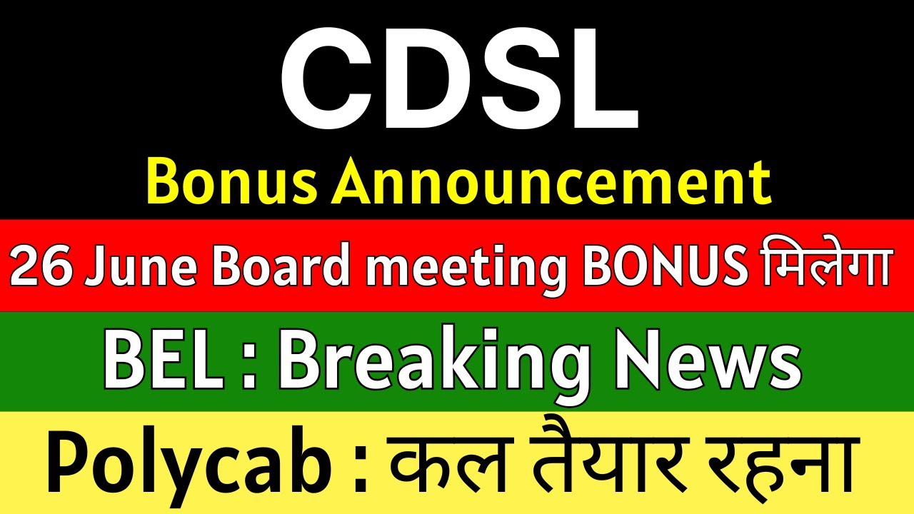 CDSL, BEL, and Polycab Share Latest News and Bonus Announcements