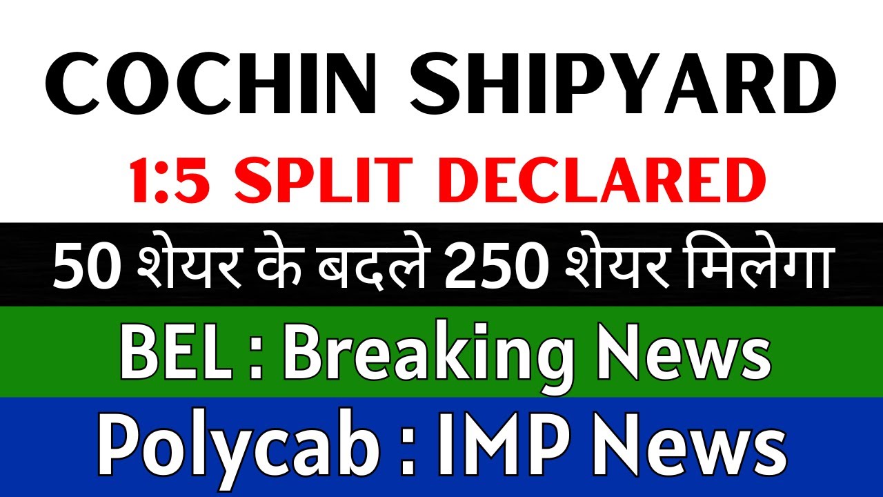 Cochin Shipyard, BEL, and Polycab Share, Stock Splits for 2025