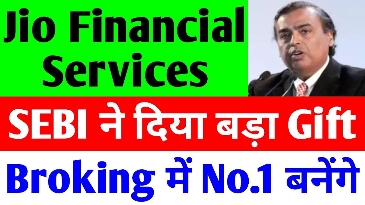 Jio Financial Services: SEBI Approval Sparks Surge in Stock Prices and New Opportunities