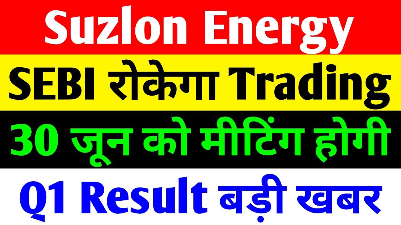 Suzlon Energy Share Updates, Q1 Results, and Renewable Energy Market Insights