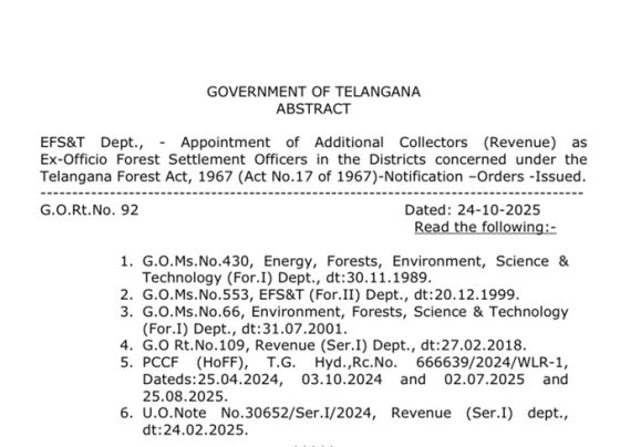 Telangana Government Appoints Additional Collectors as Ex-Officio Forest Settlement Officers: Key Updates on G.O.Rt.No.92 Dated 24-10-2025 The Government of Telangana has issued a landmark notification through G.O.Rt.No.92, dated 24th October 2025, marking a significant shift in forest land management and settlement processes across the state. This order empowers Additional Collectors (Revenue) in all districts to serve as Ex-Officio Forest Settlement Officers, effectively replacing the outdated system of Joint Collectors. Issued under the provisions of the Telangana Forest Act, 1967 (Act No.17 of 1967), this decision aims to streamline survey, settlement, and dispute resolution mechanisms related to forest boundaries and reserved lands. This strategic administrative reform comes in response to evolving operational needs and legal interpretations under the Forest Act. The move ensures faster adjudication of claims, efficient utilization of existing revenue and forest department staff, and seamless coordination during ongoing Forest Boundary Survey and Settlement initiatives launched under Plan w.e.f. 01.03.2018. Understanding the Core Objective of G.O.Rt.No.92 The primary goal of G.O.Rt.No.92 is to enhance administrative efficiency in handling forest-related disputes and boundary demarcations. Previously, Joint Collectors held dual responsibilities, leading to delays due to workload overlap. By transitioning these powers to Additional Collectors (Revenue), the government ensures dedicated focus on forest settlement activities without compromising core revenue functions. This notification builds upon earlier directives, including G.O.Ms.No.430 (1989), G.O.Ms.No.553 (1999), and G.O.Ms.No.66 (2001), while partially modifying G.O.Rt.No.109 (2018). It reflects a progressive approach toward integrating revenue administration with environmental governance. Legal Foundation: Section 4, Sub-Section (1), Clause (C) of Telangana Forest Act, 1967 The appointment is grounded in Clause (C) of Sub-Section (1) of Section 4 of the Telangana Forest Act, 1967. This clause explicitly authorizes the state government to appoint officers—not below the rank of Revenue Divisional Officer—as Forest Settlement Officers. These officers are tasked with: Inquiring into and determining the existence, nature, and extent of any rights claimed over forest land or produce. Hearing objections against provisional declarations of reserved forests. Adjudicating disputes involving land comprised within such limits. Managing compensation, eviction, or regularization processes as per Chapter II of the Act. By designating Additional Collectors as Ex-Officio officers, the government ensures that only senior-level officials with adequate authority and experience handle these sensitive matters. Why Replace Joint Collectors with Additional Collectors? The decision to abolish the role of Joint Collectors in forest settlement roles stems from operational feedback and legal clarity provided by the Principal Chief Conservator of Forests (HoFF), Telangana, Hyderabad. In official correspondence vide T.G. Hyd.Rc.No. 666639/2024/WLR-1, the PCCF emphasized that: “As per sub-section (2) of Section 4 of the Forest Act 1967, an Officer not below the rank of Revenue Divisional Officer shall be appointed as Forest Settlement Officer…” This legal stipulation raised concerns about the appropriateness of Joint Collectors (typically above RDO rank) performing these duties. Moreover, many Joint Collectors were overburdened with multiple portfolios, causing delays in survey completion and claim verification. Thus, entrusting Additional Collectors (Revenue)—who operate at an optimal administrative level—ensures: Faster decision-making Better coordination between Revenue and Forest Departments Dedicated manpower for time-bound survey targets Uniform implementation across all 33 districts of Telangana Historical Context: Evolution of Forest Settlement Policies in Telangana To fully appreciate the importance of G.O.Rt.No.92, one must trace the evolution of forest governance in the region: YearG.O. NumberKey Directive1989G.O.Ms.No.430Initial framework for energy, forests, environment, science & technology coordination1999G.O.Ms.No.553Strengthened role of EFS&T (For.II) Dept. in policy execution2001G.O.Ms.No.66Clarified roles of Environment, Forests, Science & Technology Dept.2018G.O.Rt.No.109Introduced Joint Collectors as interim Forest Settlement Officers2024–25PCCF LettersRequested abolition of Joint Collector posts in favor of Additional Collectors2025G.O.Rt.No.92Final implementation – Additional Collectors appointed Ex-Officio This timeline reflects a gradual refinement of inter-departmental roles to align with ground realities and statutory mandates. Role and Responsibilities of Ex-Officio Forest Settlement Officers Once appointed, Additional Collectors (Revenue) assume full jurisdiction over all notified Forest Blocks within their respective districts. Their key responsibilities include: 1. Survey & Demarcation of Forest Boundaries Conduct joint surveys with District Forest Officers (DFOs) and Survey Teams Use GPS-enabled devices and DGPS technology for accurate mapping Resolve encroachments identified during field verification 2. Adjudication of Claims Receive and verify claims from individuals, communities, or institutions Conduct public hearings as mandated under the Act Issue speaking orders on eligibility for regularization or rejection 3. Coordination with Stakeholders Liaise with Tahsidars, Mandal Revenue Officers, and Village Revenue Officers Collaborate with Tribal Welfare Department for ST claims under FRA 2006 Engage Gram Sabhas for community forest rights validation 4. Compliance with Environmental Laws Ensure no diversion of forest land violates Forest Conservation Act, 1980 Prevent illegal felling, mining, or commercial activity in reserved areas Impact on Ongoing “Survey and Settlement of Forest Boundaries” Scheme Launched w.e.f. 1st March 2018, the statewide Forest Boundary Survey Scheme had faced bottlenecks due to: Vacancies in Joint Collector positions Lack of dedicated technical support Delayed claim disposal leading to prolonged litigation With G.O.Rt.No.92, the scheme receives a major boost: ParameterBefore G.O.Rt.No.92After G.O.Rt.No.92Nodal OfficerJoint CollectorAdditional Collector (Revenue)Staff UtilizationLimitedFull integration of District Revenue & Forest teamsClaim Disposal Time12–18 monthsTargeted within 6–9 monthsSurvey Progress~68% completeExpected 90% by March 2026 This accelerated timeline is critical ahead of the 2026 Forest Rights Act compliance deadline. How District Collectors and PCCF Are Directed to Act The notification mandates immediate action from key authorities: Principal Chief Conservator of Forests (HoFF), Hyderabad Issue operational guidelines to all Divisional Forest Officers Deploy Rapid Survey Teams equipped with modern tools Monitor monthly progress via e-Forest Telangana Portal Chief Commissioner of Land Administration (CCLA) Train Additional Collectors on provisions of Forest Act & FRA Update revenue records post-settlement finalization All District Collectors Convene District-Level Coordination Committee meetings bi-monthly Ensure no pending claims older than 90 days Submit compliance reports to Revenue (Ser.I) Dept. Commissioner of Printing & Stationery Publish notification in Extra-ordinary Telangana Gazette dated 31.10.2025 Supply 100 copies to EFS&T Dept. and 300 copies to PCCF (HoFF) District-Wise Implementation Strategy Each of Telangana’s 33 districts now has a designated Ex-Officio Forest Settlement Officer. A sample rollout plan includes: DistrictKey Forest BlocksTarget CompletionAdilabadKawal Tiger Reserve BufferDec 2025Bhadradri KothagudemKinnerasani Wildlife SanctuaryJan 2026Komaram Bheem AsifabadSirpur Reserve ForestNov 2025NizamabadPocharam Wildlife SanctuaryFeb 2026WarangalEturnagaram Wildlife SanctuaryMar 2026 High-encroachment zones like Mahabubabad, Khammam, and Mulugu will receive additional survey teams. Public Participation and Grievance Redressal The government encourages active public involvement: Village-level Awareness Camps organized by MROs Toll-free Helpline 1967 for filing objections Online Portal: forestsettlement.telangana.gov.in for claim status tracking 30-day Objection Window post-notification in local newspapers All hearings will follow principles of natural justice, ensuring transparency and fairness. Environmental and Social Implications This reform carries far-reaching impacts: Positive Outcomes Reduced Encroachment: Clear boundary demarcation deters future intrusions Tribal Rights Protection: Faster processing of Community Forest Rights (CFR) claims Biodiversity Conservation: Strengthened control over reserved forests Climate Resilience: Better management of carbon sinks Challenges Ahead Resistance from entrenched encroachers Need for large-scale staff training Integration of legacy data from pre-bifurcation Andhra Pradesh records Comparison: Telangana vs Other States StateForest Settlement OfficerSurvey Completion %Digital IntegrationTelanganaAdditional Collector (Revenue)68% (Oct 2025)e-Forest Portal + DGPSAndhra PradeshSpecial Deputy Collectors72%Partial GISKarnatakaDeputy Commissioners81%Full WebGISOdishaRevenue Divisional Officers55%Manual + Partial Tech Telangana’s hybrid model combining senior revenue officials with cutting-edge tech positions it for leadership in forest governance. Future Roadmap: From Settlement to Sustainable Management Post-settlement, the government plans: Geo-fencing of all reserved forests using satellite imagery Community Forest Management Committees in tribal areas Eco-tourism Zones in buffer regions Carbon Credit Certification for protected forests The Environment, Forests, Science & Technology Department will launch a “Green Telangana 2030” initiative aligned with these goals. Official Signatory and Authentication The order is issued under the signature of: AHMAD NADEEM Principal Secretary to Government (By Order and in the Name of the Governor of Telangana) Authenticated by Section Officer, forwarded to all concerned departments including: Revenue (Ser.I) Department Law (C) Department PS to Chief Secretary PS to Hon’ble Chief Minister All District Collectors & Additional Collectors (Revenue) How to Access the Official G.O.Rt.No.92 Citizens and stakeholders can download the full text from: Official Website: goir.telangana.gov.in → Search “G.O.Rt.No.92” Telangana Gazette: Extra-ordinary issue dated 31.10.2025 PCCF Office: T.G. Hyderabad For queries, contact: Email: pccf[at]forests[dot]telangana[dot]gov[dot]in Phone: +91-40-2322XXXX Conclusion: A New Era in Telangana’s Forest Governance The issuance of G.O.Rt.No.92 on 24-10-2025 marks a pivotal moment in Telangana’s journey toward sustainable forest management. By appointing Additional Collectors (Revenue) as Ex-Officio Forest Settlement Officers, the state government demonstrates decisive leadership in resolving long-pending disputes, protecting ecological assets, and upholding tribal rights. This reform is not merely administrative—it is a commitment to environmental justice, biodiversity conservation, and inclusive development. As Telangana marches toward completing its forest boundary surveys by March 2026, the foundation laid today will echo for generations.