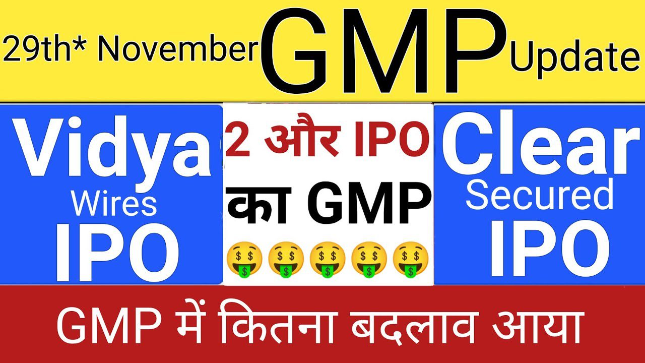 Clear Secured IPO, Ravelcare IPO, Vidya Wires IPO IPO GMP Today
