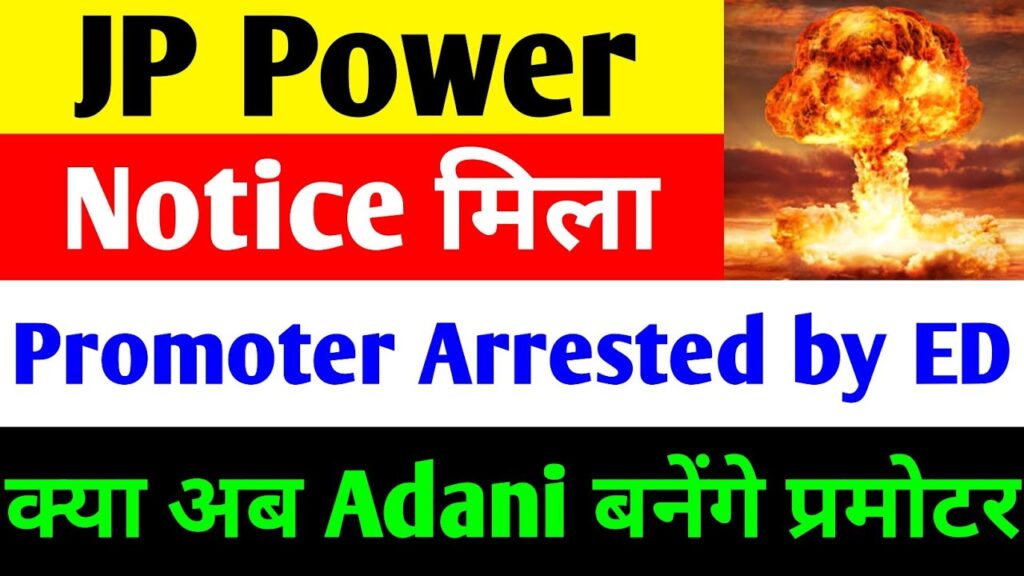 JP Power Share Latest News: ED Arrests Promoter Manoj Gaur in Massive Money Laundering Probe – Stock Dips Amid Auction Buzz and Strong Fundamentals